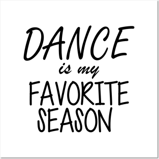 Dance is My Favorite Season Posters and Art